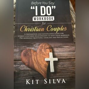 Unused book- Before You Say I Do Workbook for Christian Couples by Kit Silva